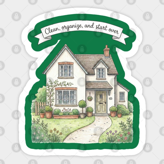 Clean, Organize, and Start Over Sticker by Creatifly Graphic Tees